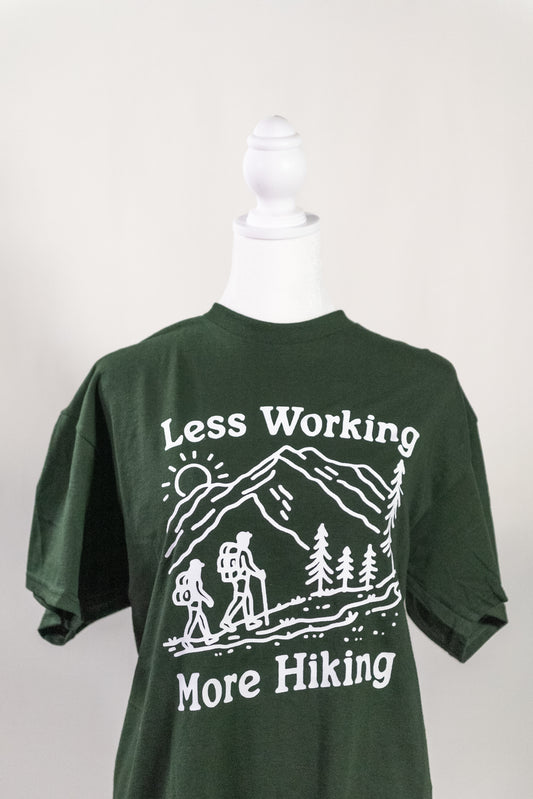 Less Working, More Hiking Better Shirt