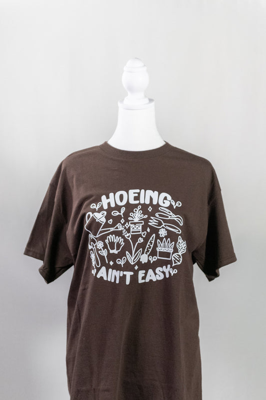 Hoeing Ain't Easy Shirt