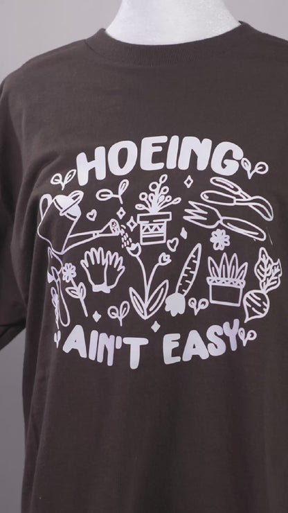 Hoeing Ain't Easy Shirt